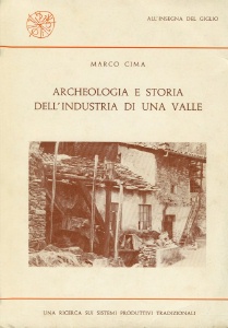 Archeologia e storia dell'industria di una valle